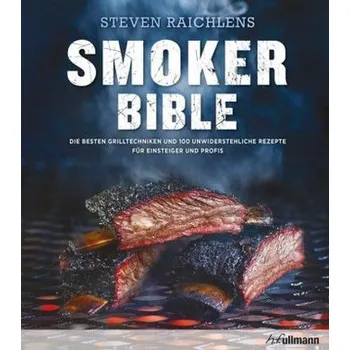 Steven Raichlens Smoker Bible - Steven Raichlen