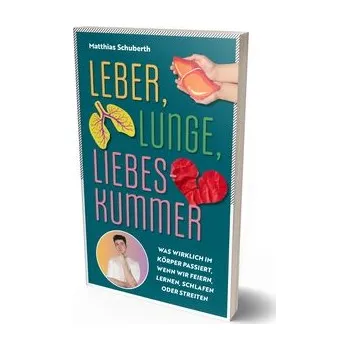 Příroda Leber, Lunge, Liebeskummer - Schuberth, Matthias