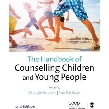 The Handbook of Counselling Children & Young People [EN] (2018, Brožovaná, SAGE Publications Ltd)