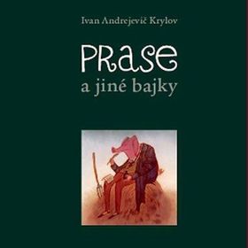 Obrázek k inzerátu: Prase a jiné bajky (Ivan Andrejevič Krylov)