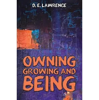 Cizojazyčná kniha Owning, Growing and Being - Lawrence, D. E.