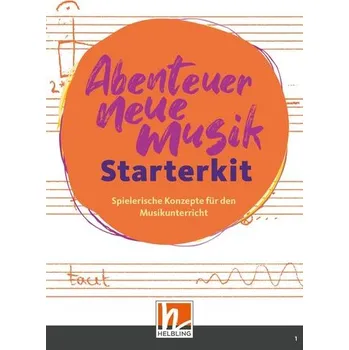 Abenteuer Neue Musik - Starterkit - Egeler-Wittmann, Silke