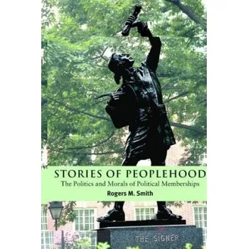 Učebnice Stories of Peoplehood: The Politics and Morals of Political Membership – Rogers M. Smith (EN)