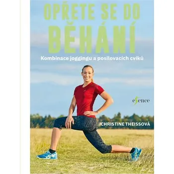 Opřete se do běhání - Theiss Christine