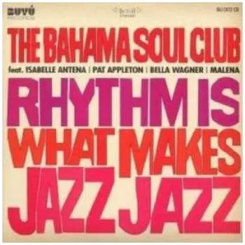 Zahraniční hudba CD The Bahama Soul Club: Rhythm Is What Makes Jazz Jazz 2023