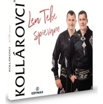 Zahraniční hudba Kollárovci - Len tebe spievám (CD, CSM0807-2)