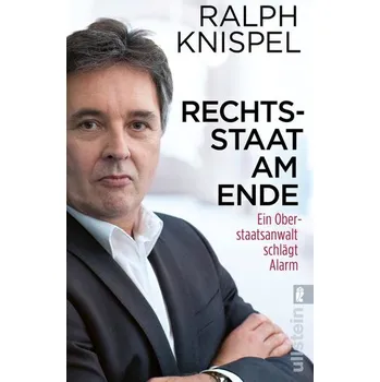 Rechtsstaat am Ende - Knispel, Ralph [DE] (2022, Brožovaná, Ullstein Taschenbuchvlg.)