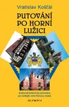 Putování po Horní Lužici:…