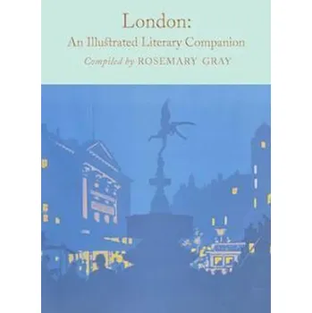 London: An Illustrated Literary Companion - Gray Rosemary
