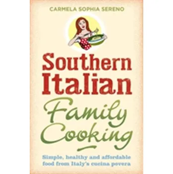 Populárně naučná literatura pro dospělé Southern Italian Family Cooking - Sereno, Carmela Sophia