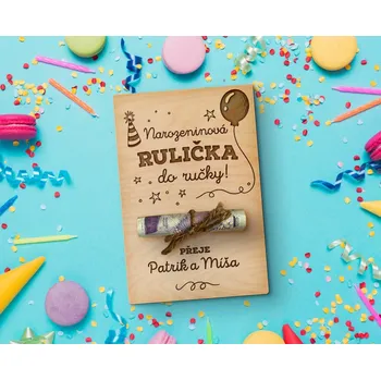 Dřevia Dřevěná karta na peníze - Narozeninová RULIČKA do ručky, s věnováním