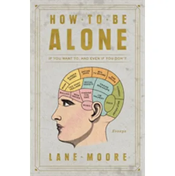 Literární biografie How to Be Alone - Moore, Lane