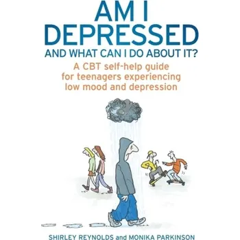 Am I Depressed And What Can I Do About It? - Reynolds, Shirley; Parkinson, Monika