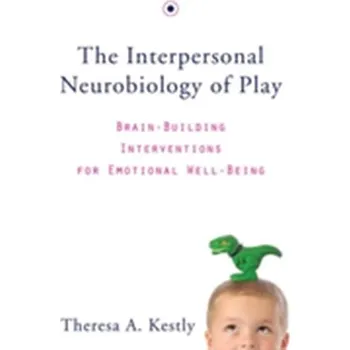 Učebnice The Interpersonal Neurobiology of Play - Kestly, Theresa