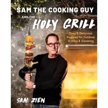 Kniha Sam the Cooking Guy and The Holy Grill - Zien, Sam