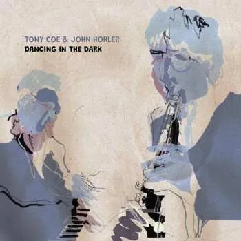 Zahraniční hudba LP Tony Coe: Dancing In The Dark 2021