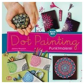 Mach mit! Dot Painting - Punktmalerei - Woyach, Janina