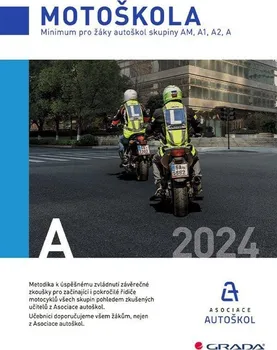 Motoškola: Minimum pro žáky autoškol skupiny AM, A1, A2, A - Nakladatelství GRADA (2024, brožovaná)