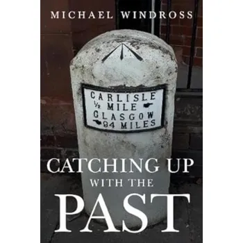 Literární biografie Catching up with the Past - Windross, Michael