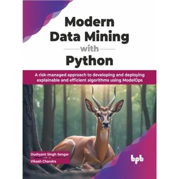 Technika Modern Data Mining with Python - Singh Sengar, Dushyant; Chandra, Vikash