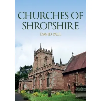 Cestování Churches of Shropshire - Paul David Tripp