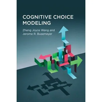 Cizojazyčná kniha Cognitive Choice Modeling - Wang, Zheng Joyce a Busemeyer, Jerome R.