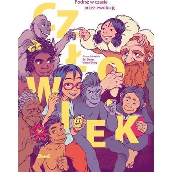 Bystrá hlava Człowiek. Podróż w czasie przez ewolucję - Susan Schdlich, Michael Stang, Bea Davies