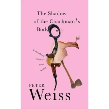 The Shadow of the Coachman's Body - Weiss Peter