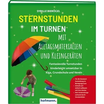 Sternstunden im Turnen mit Alltagsmaterialien und Kleingeräten - Bierögel, Sybille