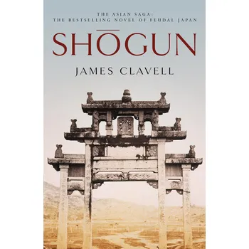 Shogun: The First Novel of the Asian saga - James Clavell [EN] (1999, brožovaná)