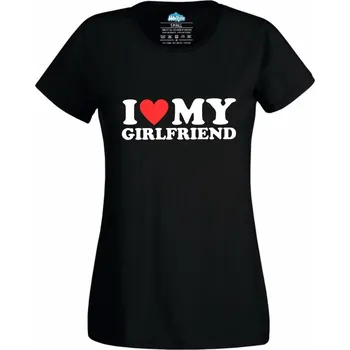 Dámské tričko Miluju svoji přítelkyni I Love My Girlfriend (Skladem XS-4XL) (Velikost: 4XL, Barva: Černá)