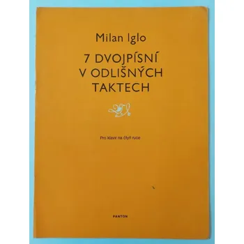 MILAN IGLO - 7 dvojpísní v odlišných taktech pro klavír na 4 ruce