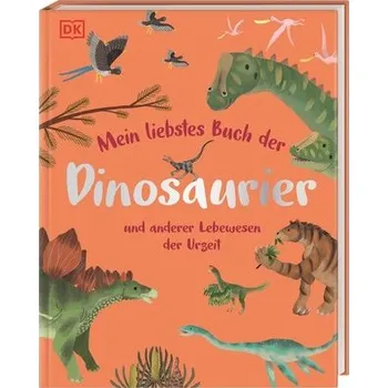 Příroda Mein liebstes Buch der Dinosaurier und anderer Lebewesen der Urzeit - Lomax, Dean R.; DK