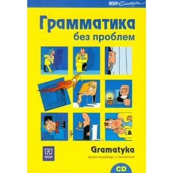 Gramatyka bez problemu Gramatyka języka rosyjskiego z ćwiczeniami z płytą CD - Dziewanowska Dorota