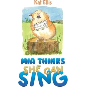 První čtění Mia Thinks She Can Sing - Ellis, Kat