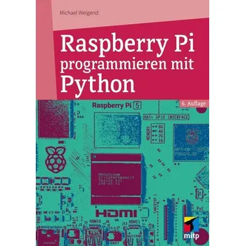 Raspberry Pi programmieren mit Python - Weigend, Michael [DE] (2024, Brožovaná, MITP Verlags GmbH)