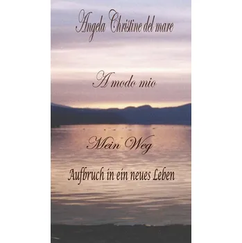 První čtění A modo mio Mein Weg - Mare, Angela Christine del