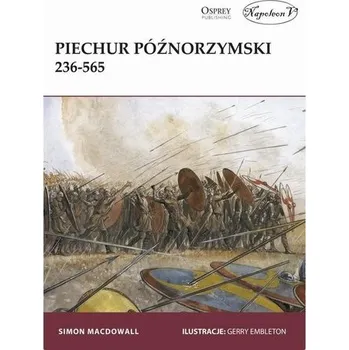 Piechur późnorzymski 236-565 - Simon MacDowall