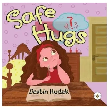 Safe Hugs - Hudek, Destin
