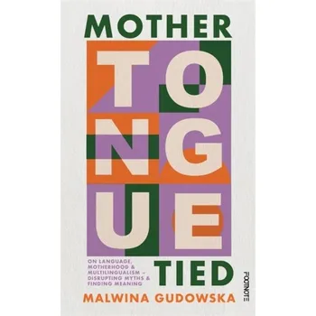 Mother Tongue Tied - Gudowska, Malwina