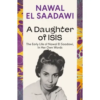 Cestování A Daughter of Isis - El Saadawi, Nawal [EN] (2024, Brožovaná, Bloomsbury Publishing PLC)