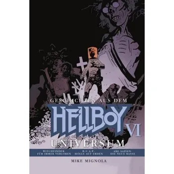 Komiks pro dospělé Hellboy - Geschichten aus dem Hellboy-Universum. Bd.6 - Mignola, Mike