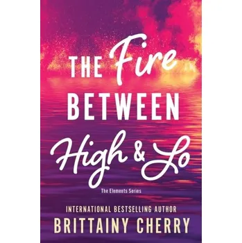 Kniha The Fire Between High & Lo - Cherry C Brittainy