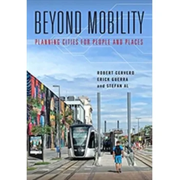 Beyond Mobility - Cervero, Robert; Guerra, Erick; Al, Stefan