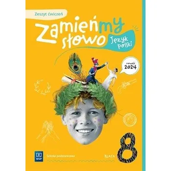 Zamieńmy słowo Język polski Zeszyt ćwiczeń Szkoła podstawowa Klasa 8 - Katarzyna Kukla - Guzgan