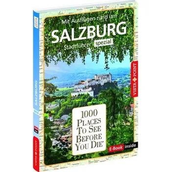 Cestování Reiseführer Salzburg. Stadtführer inklusive Ebook. Ausflugsziele, Sehenswürdigkeiten, Restaurant & Hotels uvm. - Mischke, Roland