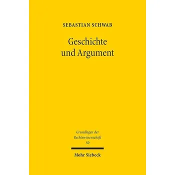 Geschichte und Argument - Schwab, Sebastian