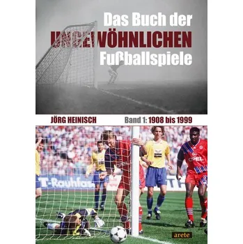 Das Buch der ungewöhnlichen Fußballspiele - Heinisch, Jörg