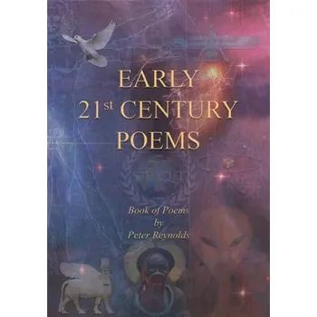 Populárně naučná literatura pro dospělé Early 21st Century Poems - Reynolds, Peter