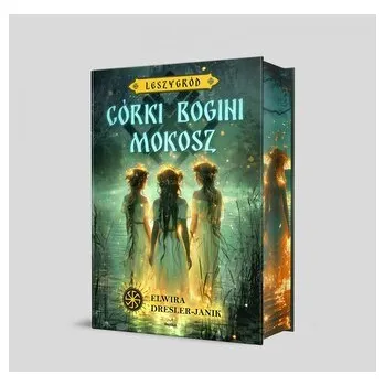 Beletrie pro dospělé Leszygród T.1 Córki bogini Mokosz - Elwira Dresler-Janik